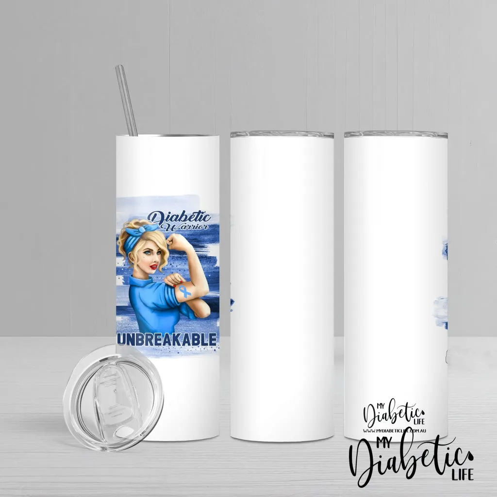 Diabetic Warrior - Unbreakable - 20oz Tumbler