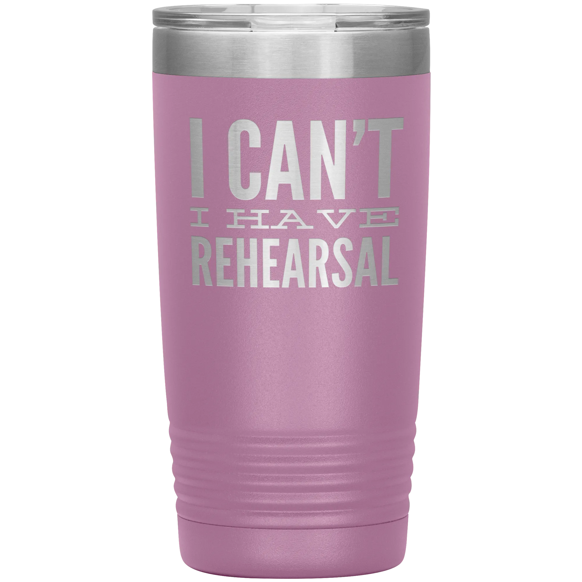 I Can't I Have Rehearsal Tumbler Funny Actor Gift for Thespians Theater Dance Mug Insulated Travel Coffee Cup 20oz BPA Free