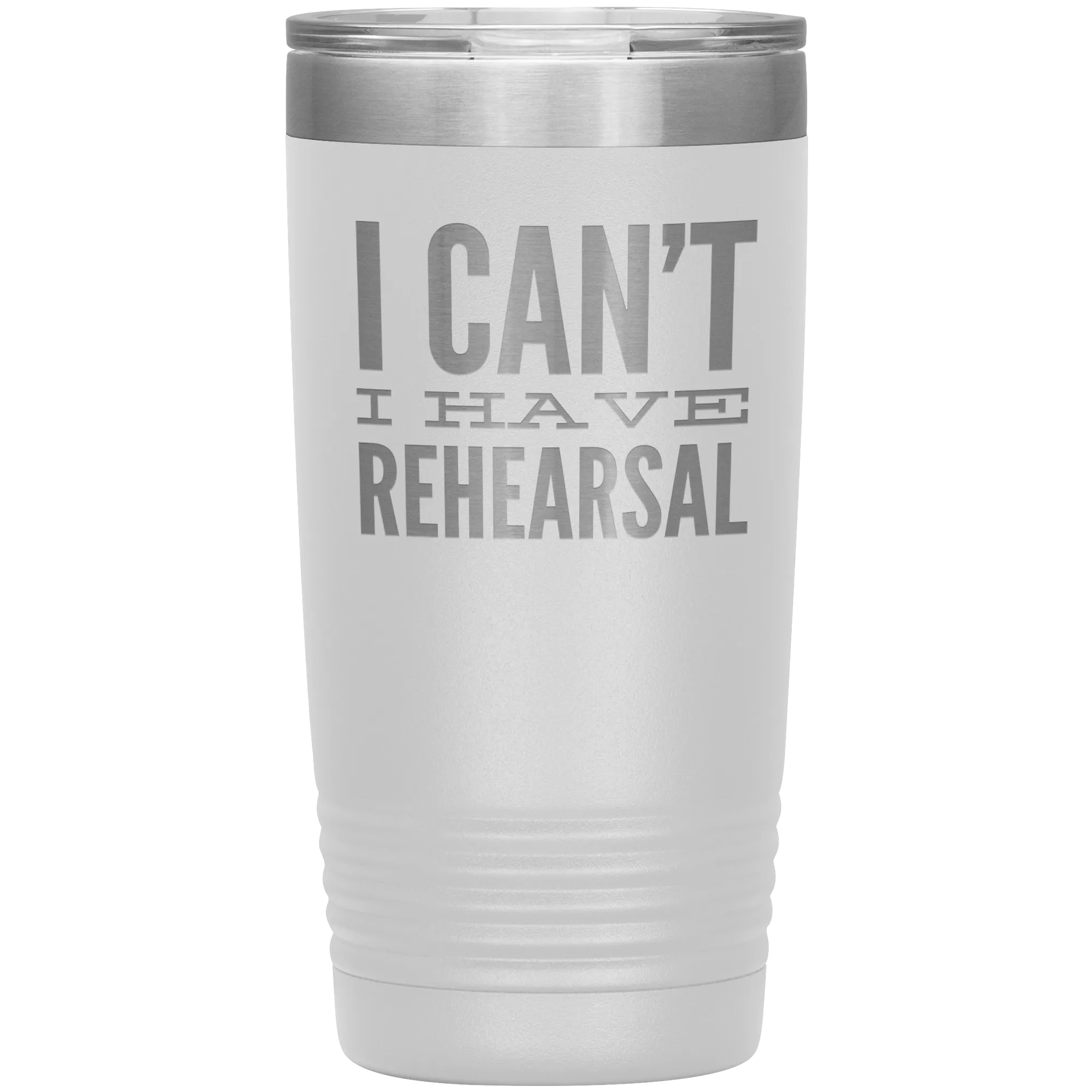 I Can't I Have Rehearsal Tumbler Funny Actor Gift for Thespians Theater Dance Mug Insulated Travel Coffee Cup 20oz BPA Free