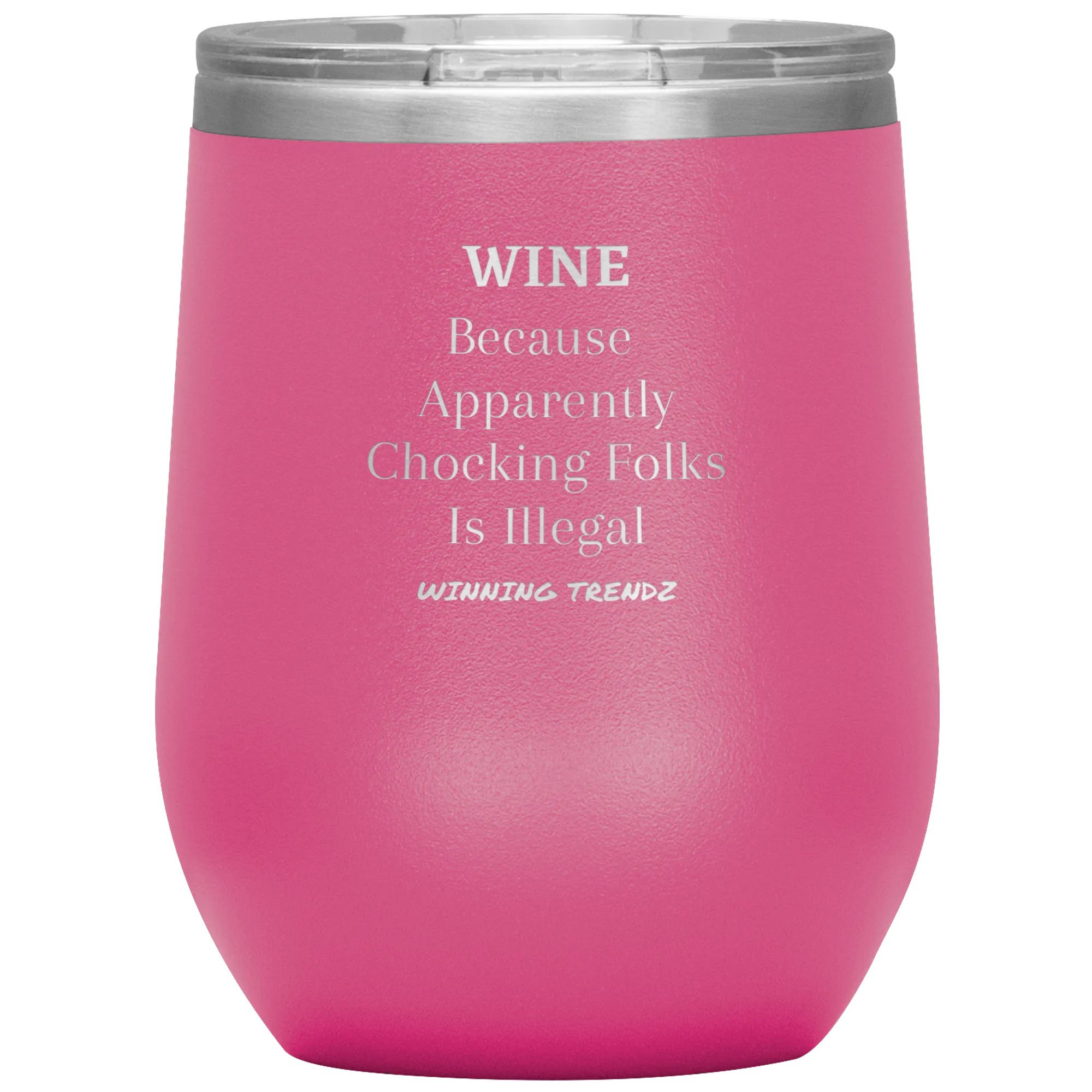 Wine Because Apparently 12 OZ. Tumbler