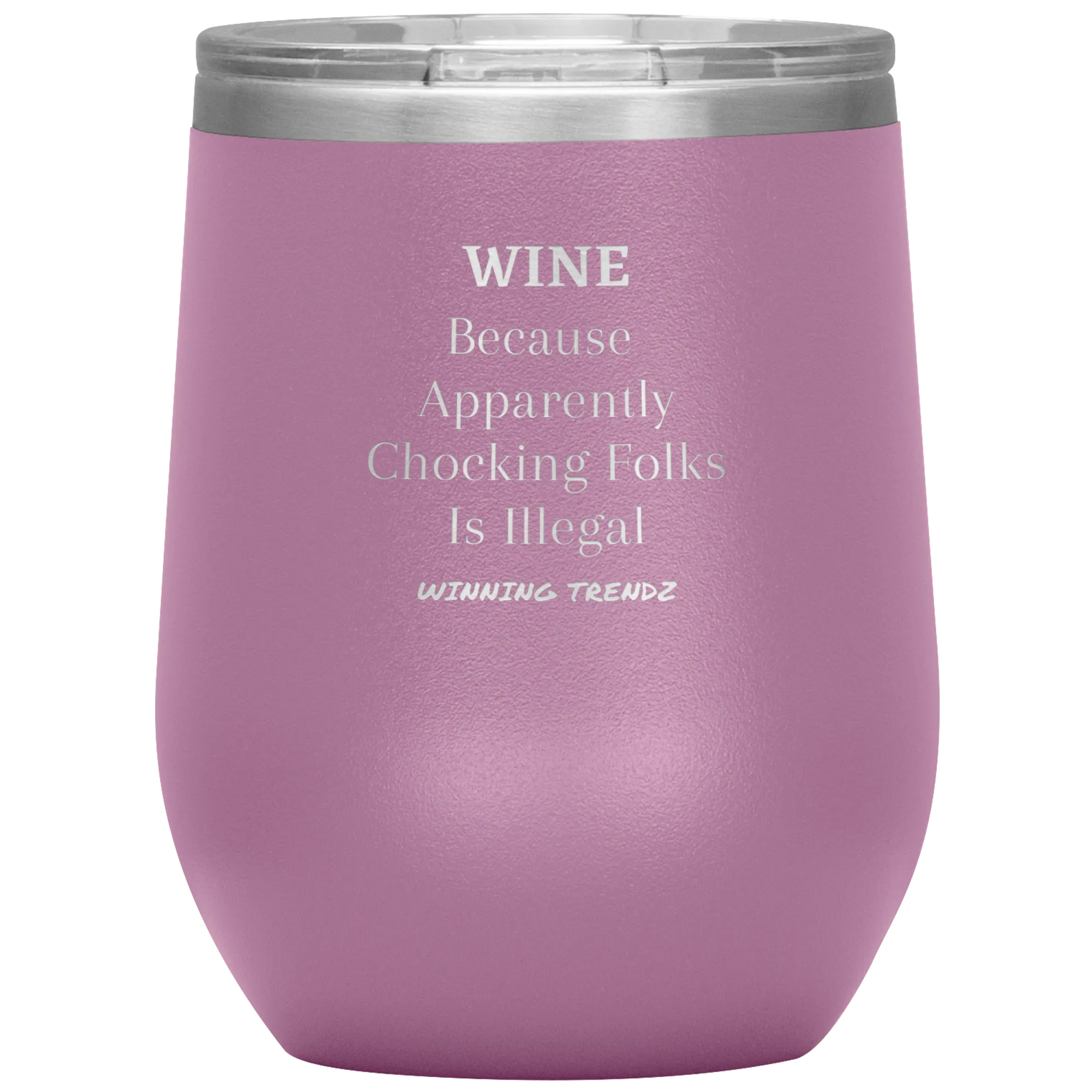Wine Because Apparently 12 OZ. Tumbler
