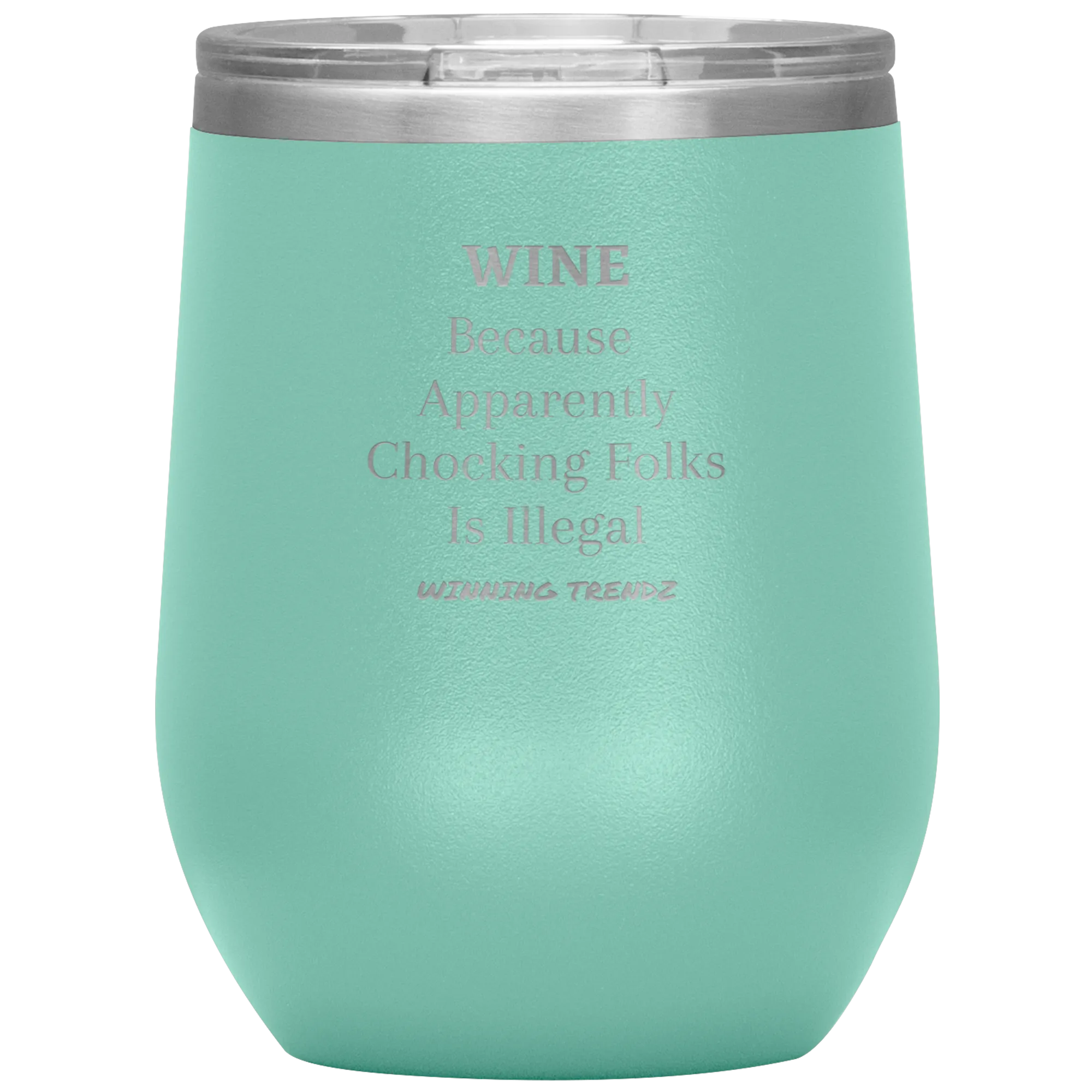Wine Because Apparently 12 OZ. Tumbler