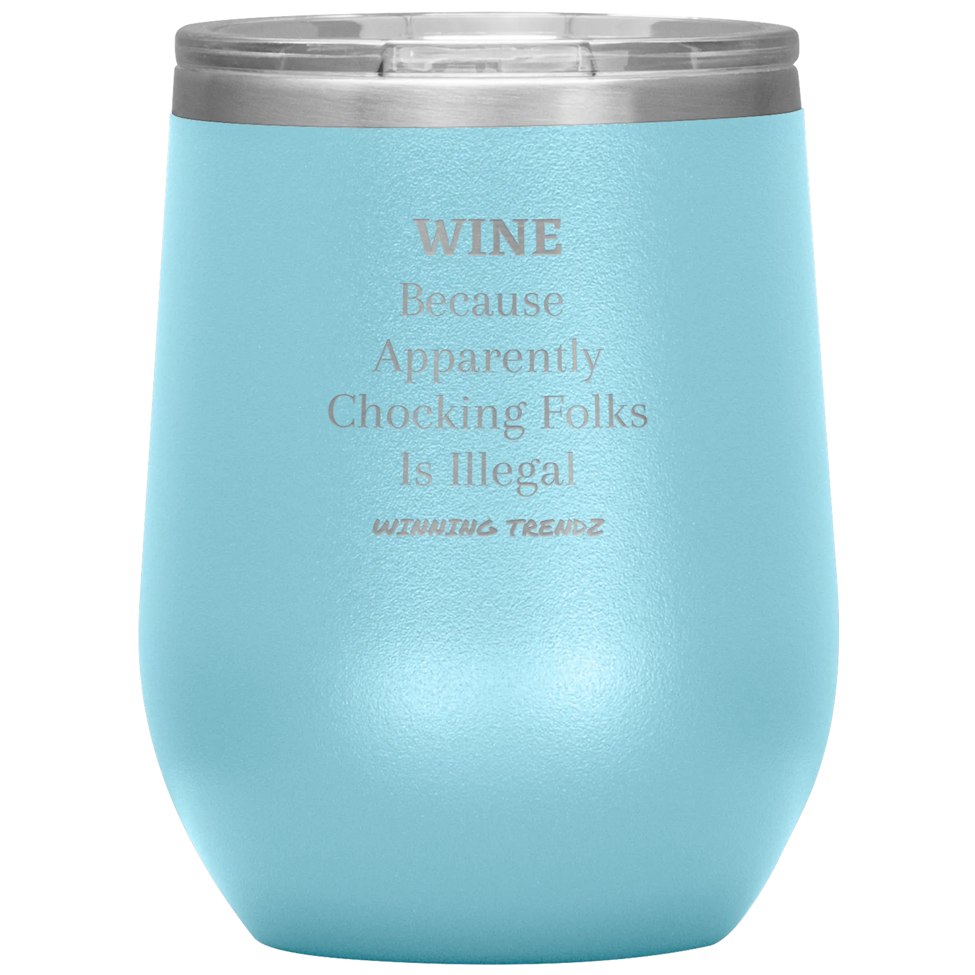 Wine Because Apparently 12 OZ. Tumbler