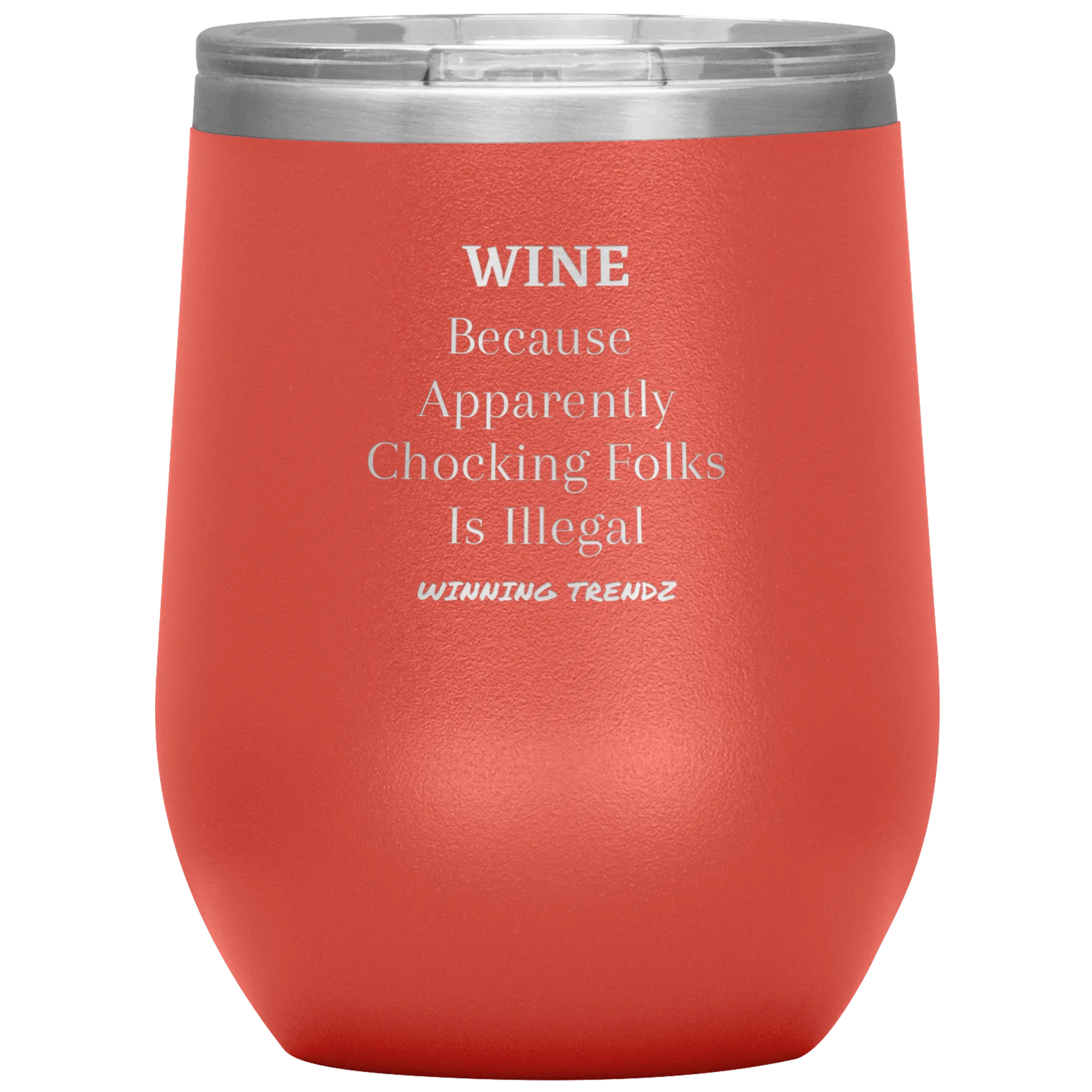 Wine Because Apparently 12 OZ. Tumbler
