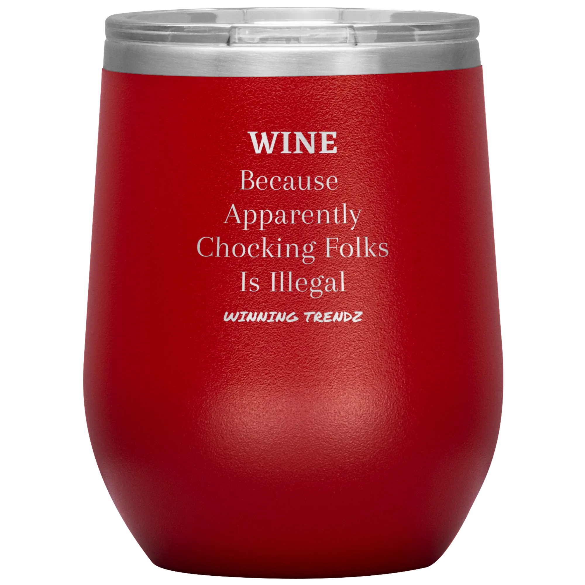 Wine Because Apparently 12 OZ. Tumbler