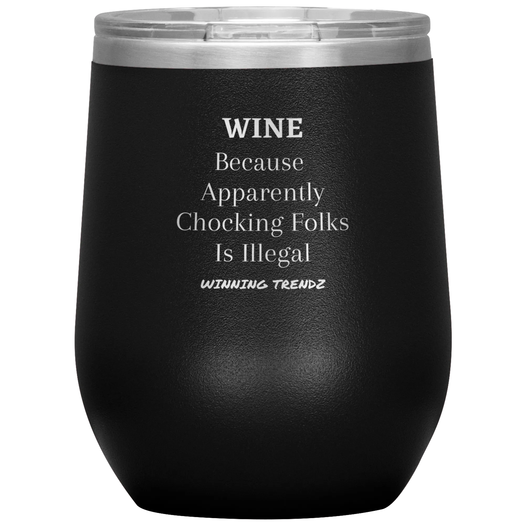 Wine Because Apparently 12 OZ. Tumbler