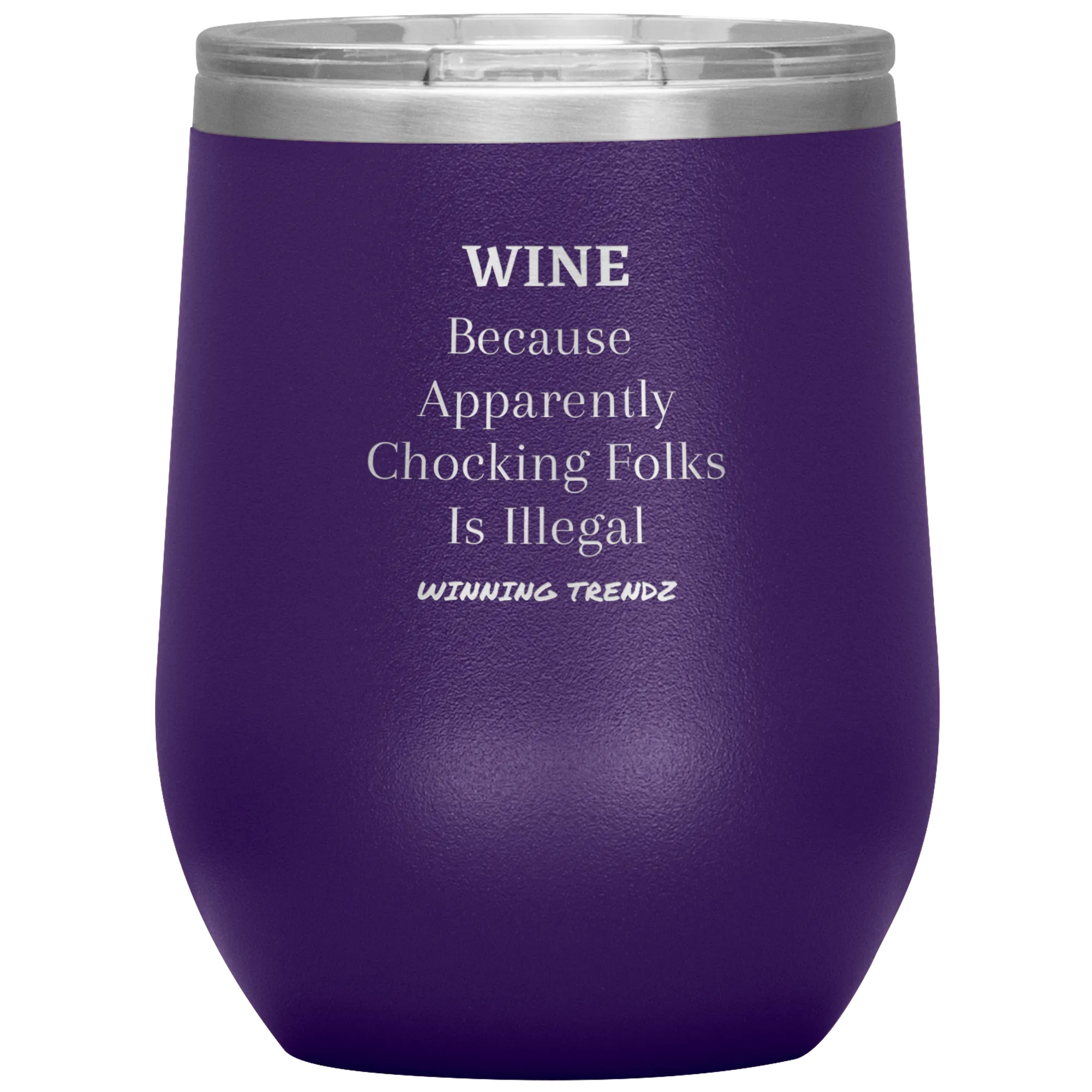 Wine Because Apparently 12 OZ. Tumbler